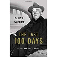 The Last 100 Days: FDR at War and at Peace | ADLE International