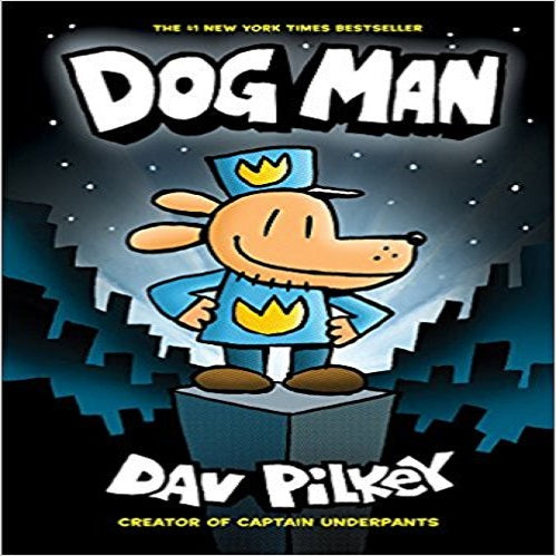 Dog Man: From the Creator of Captain Underpants (Dog Man #1)