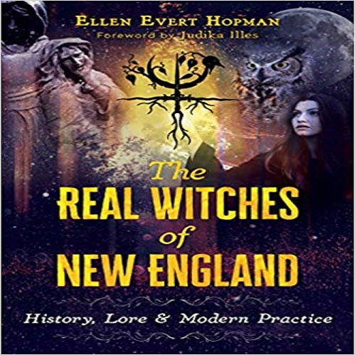 The Real Witches of New England: History, Lore, and Modern Practice