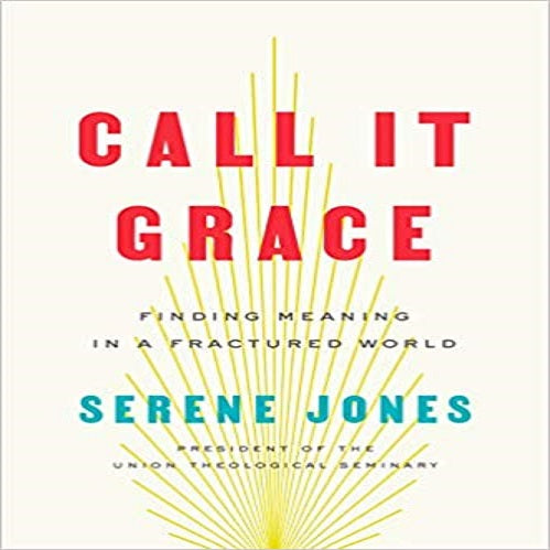 Call It Grace: Finding Meaning in a Fractured World