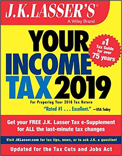 J.K. Lasser's Your Income Tax 2019: For Preparing Your 2018 Tax Return (1ST ed.)