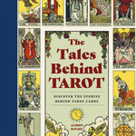 The Tales Behind Tarot: Discover the Stories Within Your Tarot Cards (Stories Behind...)