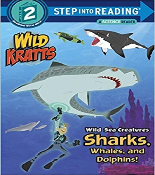 Wild Sea Creatures:Sharks,Whales and Dolphins!(Wild Kratts)( Step Into Reading: A Step 2