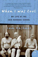 When I Was Cool: My Life At The Jack Kerouac School