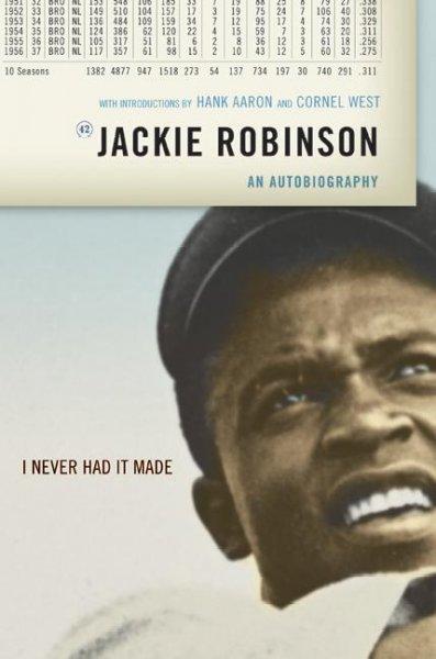 I Never Had It Made: An Autobiography of Jackie Robinson