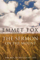 The Sermon on the Mount: The Key to Success in Life and the Lord's Prayer : An Interpretation