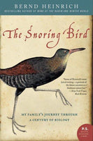 The Snoring Bird: My Family's Journey Through a Century of Biology