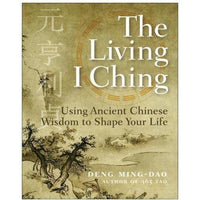 The Living I Ching: Using Ancient Chinese Wisdom to Shape Your Life | ADLE International