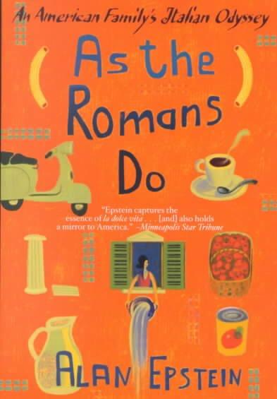 As the Romans Do: An American Family's Italian Odyssey: As the Romans Do
