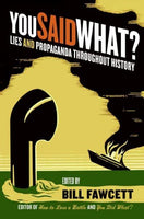 You Said What?: Lies and Propaganda Throughout History