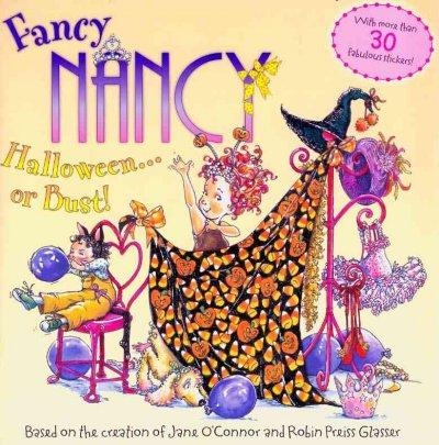 Fancy Nancy Halloween. . .or Bust! (Fancy Nancy): Fancy Nancy: Halloween. . .or Bust! (Fancy Nancy)