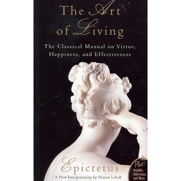 The Art of Living: The Classical Mannual on Virtue, Happiness, and Effectiveness (Plus) | ADLE International