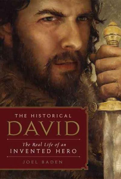 The Historical David: The Real Life of an Invented Hero