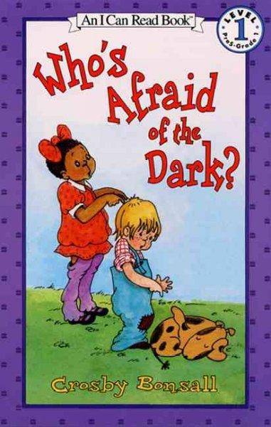 Who's Afraid of the Dark? (EARLY I CAN READ BOOK)