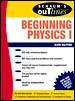 Schaum's Outline of Theory and Problems of Beginning Physics 1: Mechanics and Heat (Schaum's Outlines)