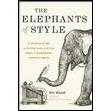 The Elephants of Style: A Trunkload of Tips on the Big Issues and Gray Areas of Contemporary American English: The Elephants of Style | ADLE International