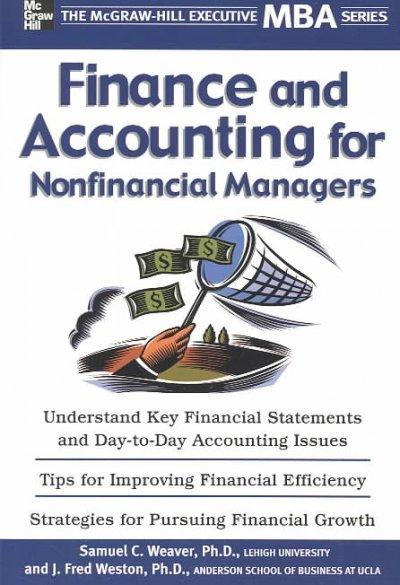 Finance and Accounting for Nonfinancial Managers (The McGraw-Hill Executive MBA Series): Finance and Accounting for Nonfinancial Managers