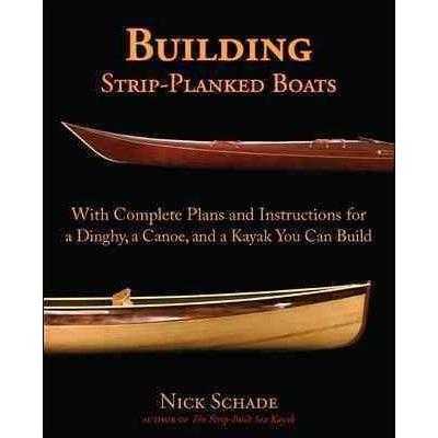Building Strip-Planked Boats: With Complete Plans and Instructions for a Dinghy, a Canoe | ADLE International