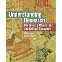 Understanding Research: Becoming A Competent And Critical Consumer: Understanding Research
