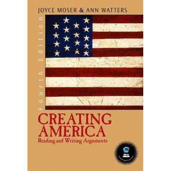 Creating America: Reading And Writing Arguments: Creating America