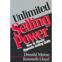 Unlimited Selling Power: How to Master Hynotic Selling Skills