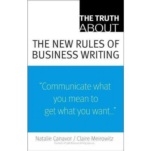The Truth About the New Rules of Business Writing (Truth About...)