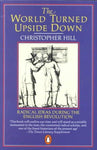 World Turned Upside Down: Radical Ideas During the English Revolution (Penguin History)