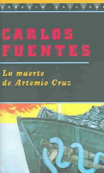 La Muerte De Artemio Cruz / the Death of Artemio Cruz