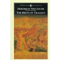 The Birth of Tragedy: Out of the Spirit of Music (Penguin Classics) | ADLE International