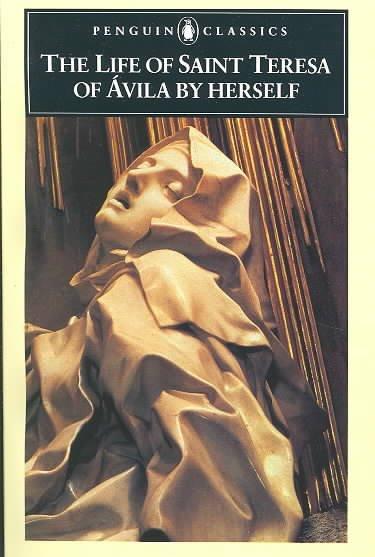 The Life of Saint Teresa of Avila by Herself (Penguin Classics)