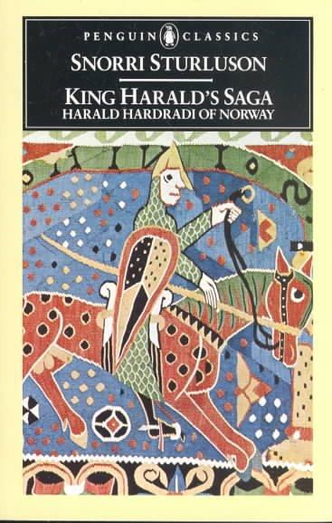 King Harald's Saga: Harald Hardradi of Norway: from Snorri Sturluson's Heimskringla