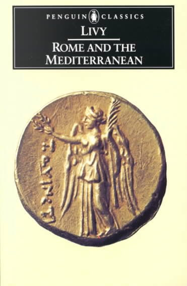 Rome and the Mediterranean: Books Xxxi-Xlv of the History of Rome from Its Foundation