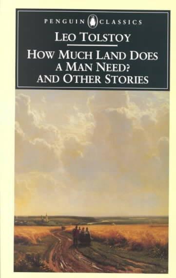 How Much Land Does a Man Need?: And Other Stories (Penguin Classics)