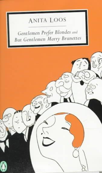Gentlemen Prefer Blondes and but Gentlemen Marry Brunettes: The Illuminating Diary of a Professional Lady