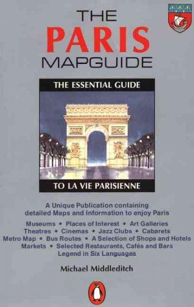 The Paris Mapguide: The Essential Guide to LA Vie Parisienne