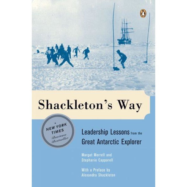 Shackleton's Way: Leadership Lessons from the Great Antartic Explorer