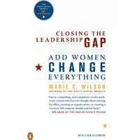 Closing the Leadership Gap: Why Women Can and Must Help Run the World