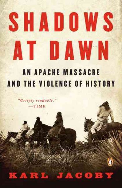 Shadows at Dawn: An Apache Massacre and the Violence of History (The Penguin History of American Life)