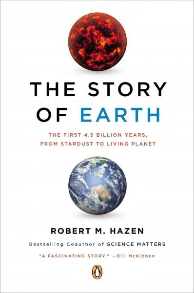 The Story of Earth: The First 4.5 Billion Years, from Stardust to Living Planet