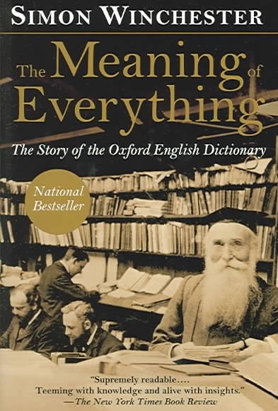 The Meaning of Everything: The Story of the Oxford English Dictionary