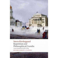Repetition and Philosophical Crumbs (Oxford World's Classics): Repetition and Philosophical Crumbs