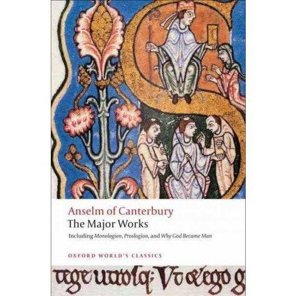 Anselm of Canterbury, the Major Works (Oxford World's Classics)