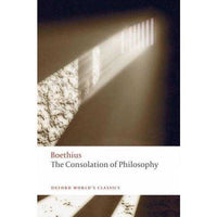 The Consolation of Philosophy (Oxford World's Classics): The Consolation of Philosophy