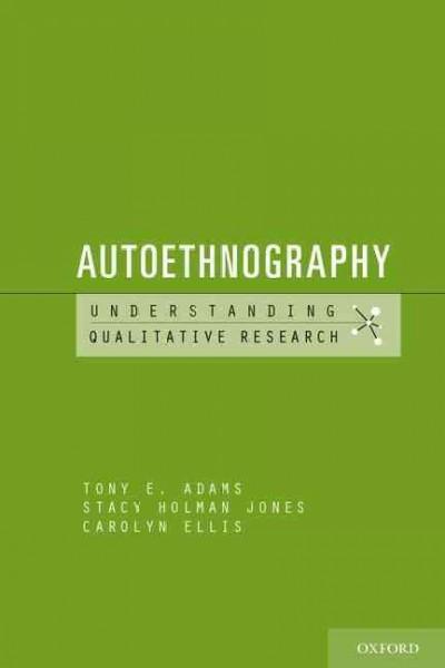 Autoethnography (Understanding Qualitative Research)