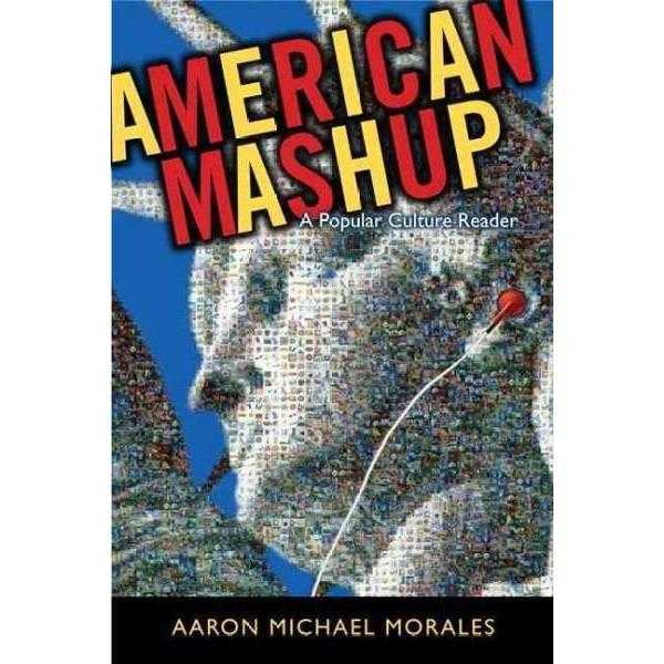 American Mashup: A Popular Culture Reader