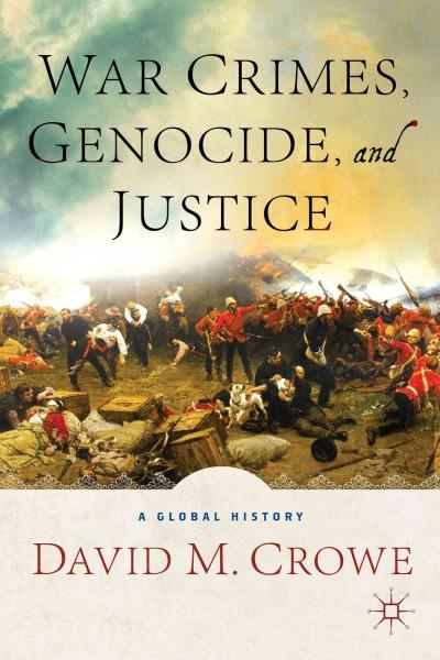 War Crimes, Genocide, and Justice: A Global History