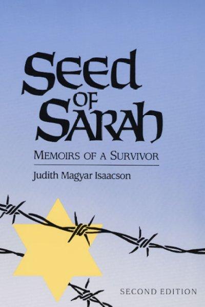 Seed of Sarah: Memoirs of a Survivor (Illini Books Edition): Seed of Sarah