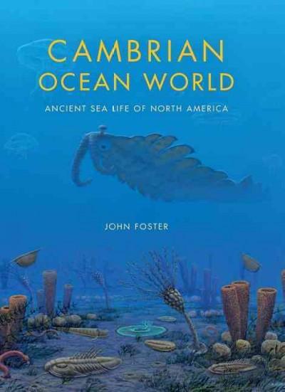 Cambrian Ocean World: Ancient Sea Life of North America (Life of the Past)