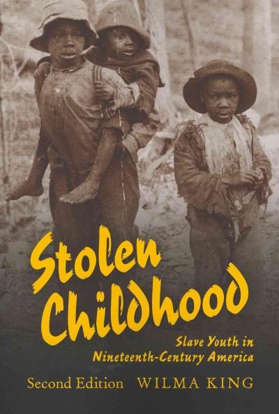 Stolen Childhood: Slave Youth in Nineteenth-Century America (Blacks in the Diaspora)