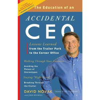 The Education of an Accidental CEO: Lessons Learned from the Trailer Park to the Corner O